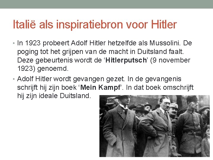 Italië als inspiratiebron voor Hitler • In 1923 probeert Adolf Hitler hetzelfde als Mussolini.