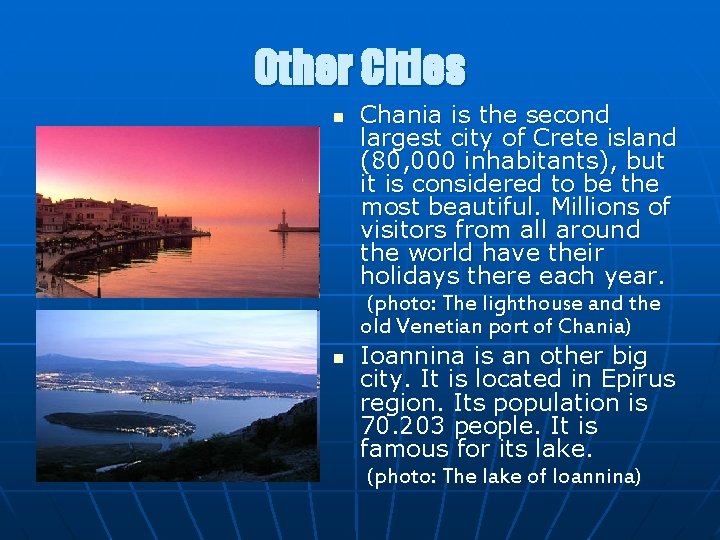 Other Cities n n Chania is the second largest city of Crete island (80,