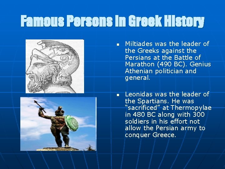 Famous Persons in Greek History n n Miltiades was the leader of the Greeks
