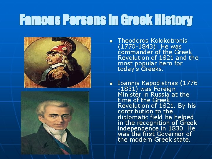 Famous Persons in Greek History n n Theodoros Kolokotronis (1770 -1843): He was commander