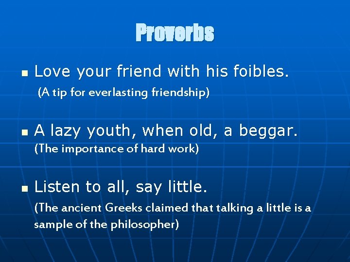 Proverbs n Love your friend with his foibles. (A tip for everlasting friendship) n