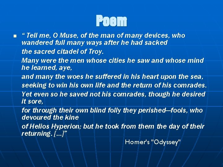 Poem n “ Tell me, O Muse, of the man of many devices, who