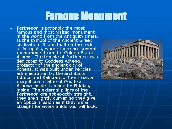 Famous Monument n Parthenon is probably the most famous and most visited monument in