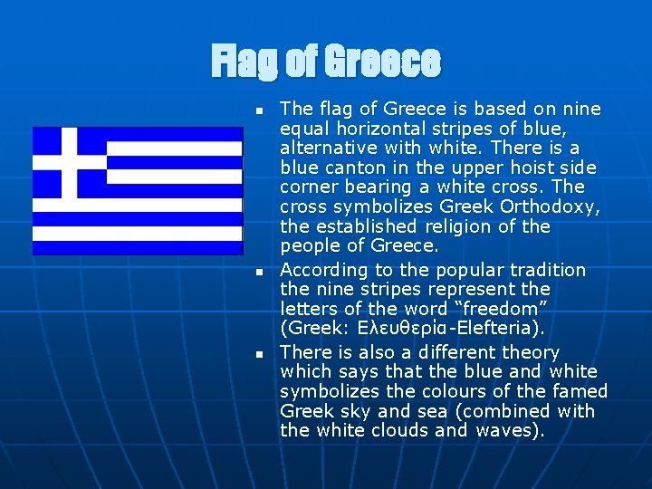 Flag of Greece n n n The flag of Greece is based on nine