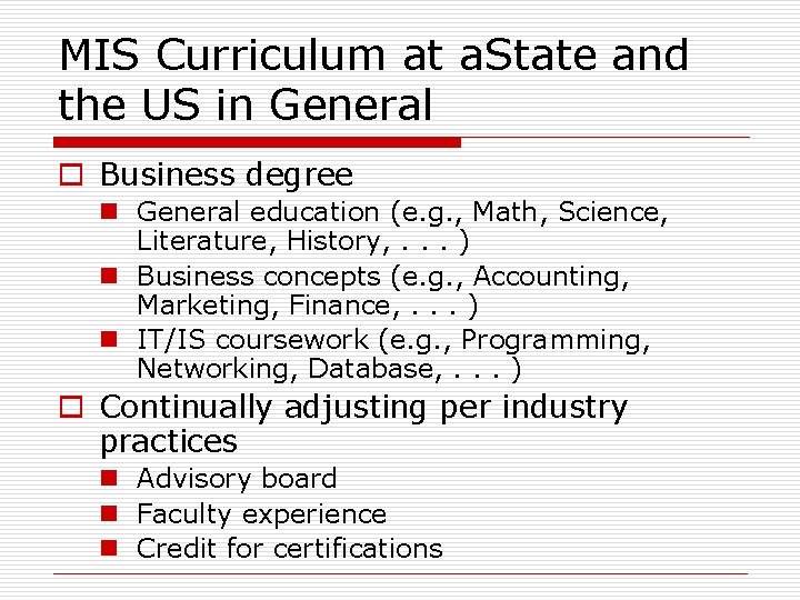 MIS Curriculum at a. State and the US in General o Business degree n