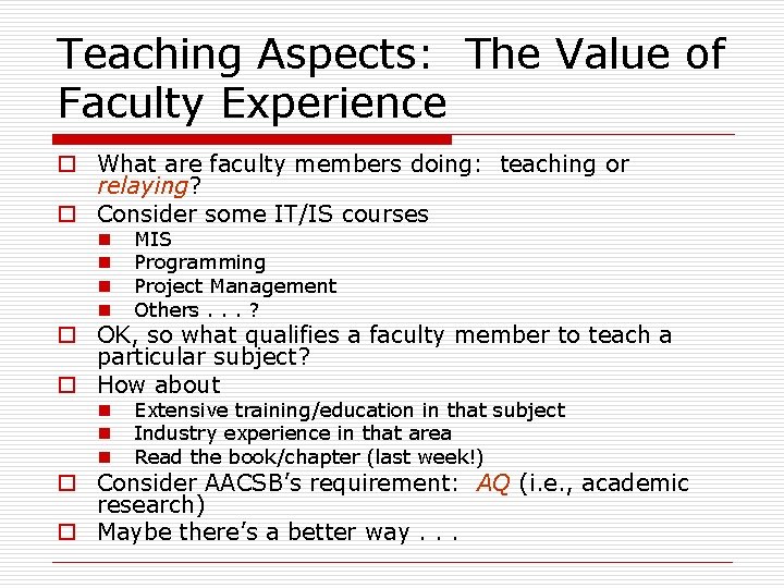 Teaching Aspects: The Value of Faculty Experience o What are faculty members doing: teaching