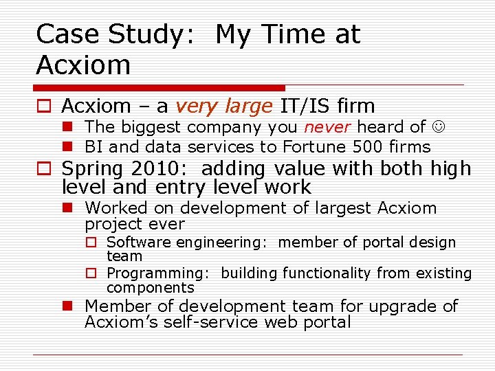 Case Study: My Time at Acxiom o Acxiom – a very large IT/IS firm