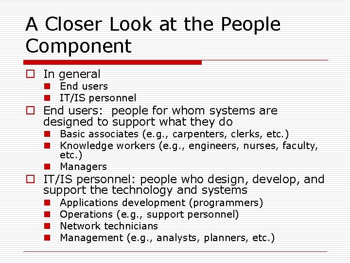 A Closer Look at the People Component o In general n End users n