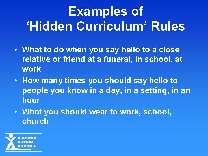 Examples of ‘Hidden Curriculum’ Rules • What to do when you say hello to
