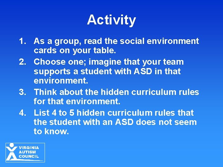 Activity 1. As a group, read the social environment cards on your table. 2.