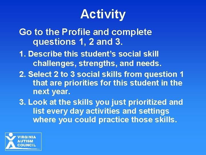 Activity Go to the Profile and complete questions 1, 2 and 3. 1. Describe