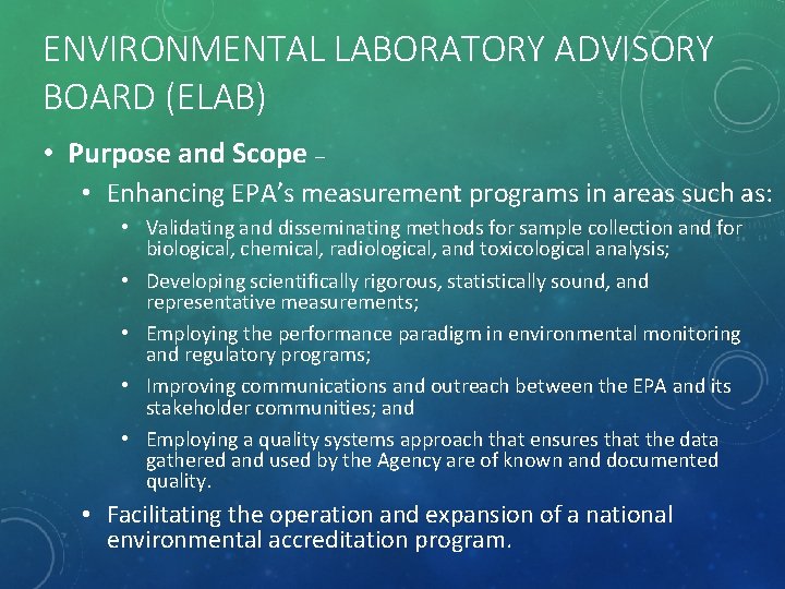ENVIRONMENTAL LABORATORY ADVISORY BOARD (ELAB) • Purpose and Scope – • Enhancing EPA’s measurement