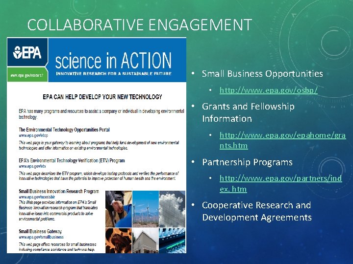 COLLABORATIVE ENGAGEMENT • Small Business Opportunities • http: //www. epa. gov/osbp/ • Grants and