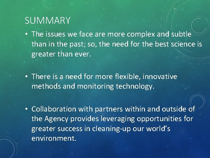 SUMMARY • The issues we face are more complex and subtle than in the