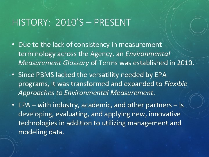 HISTORY: 2010’S – PRESENT • Due to the lack of consistency in measurement terminology