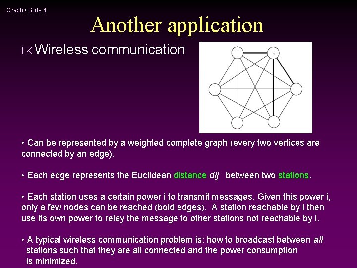 Graph / Slide 4 * Wireless Another application communication • Can be represented by