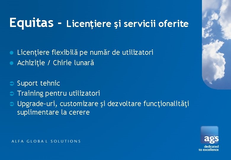 Equitas - Licenţiere şi servicii oferite Licenţiere flexibilă pe număr de utilizatori l Achiziţie