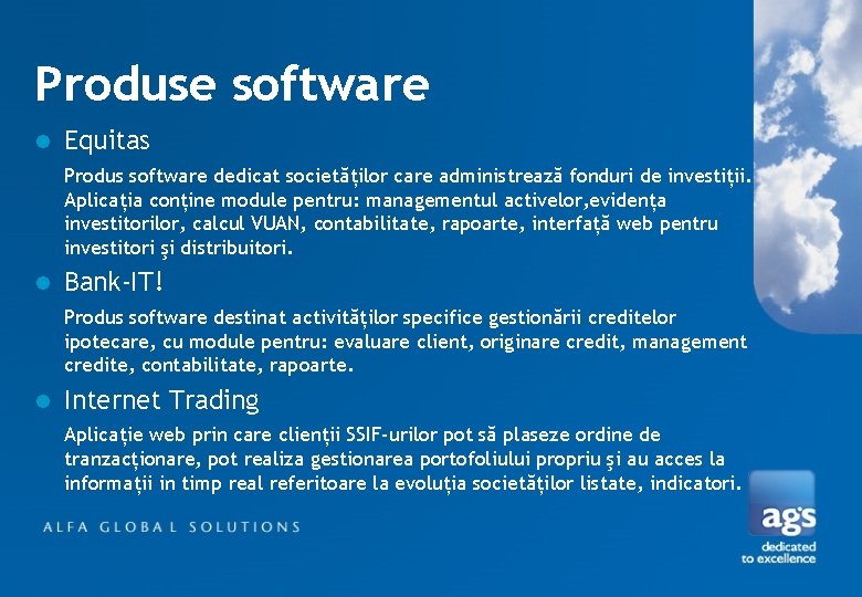 Produse software l Equitas Produs software dedicat societăţilor care administrează fonduri de investiţii. Aplicaţia