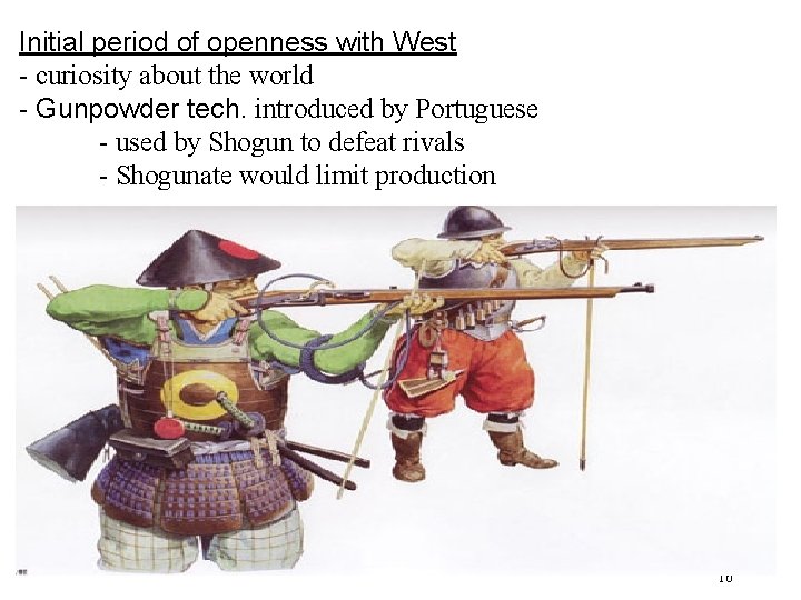 Initial period of openness with West - curiosity about the world - Gunpowder tech.