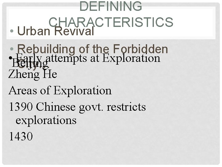 DEFINING CHARACTERISTICS • Urban Revival • Rebuilding of the Forbidden • Beijing Early attempts