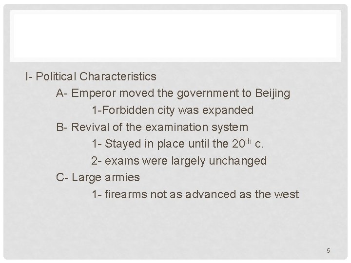 I- Political Characteristics A- Emperor moved the government to Beijing 1 -Forbidden city was