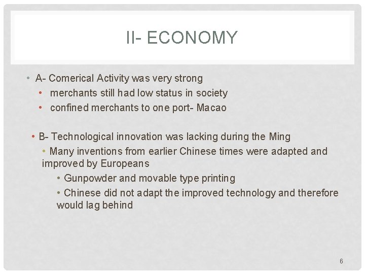 II- ECONOMY • A- Comerical Activity was very strong • merchants still had low