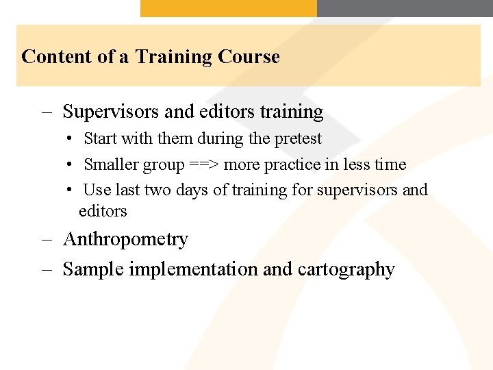 Content of a Training Course – Supervisors and editors training • Start with them