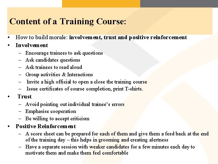 Content of a Training Course: • How to build morale: involvement, trust and positive