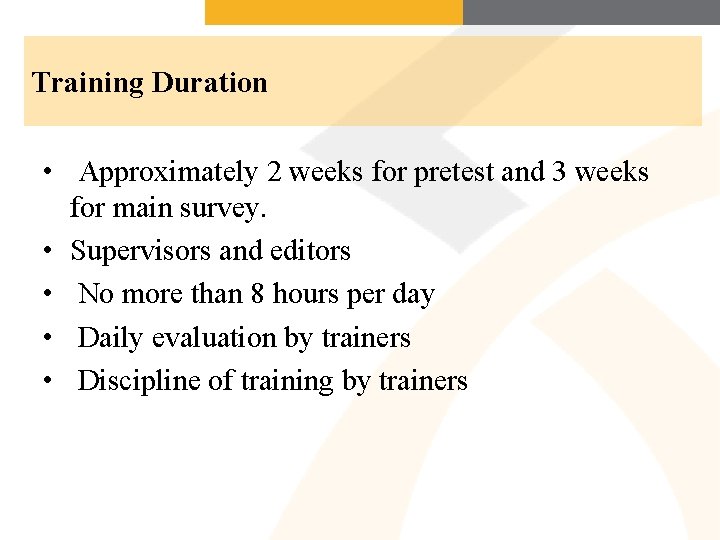 Training Duration • Approximately 2 weeks for pretest and 3 weeks for main survey.