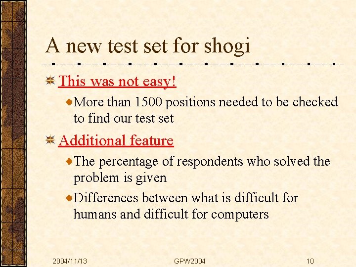 A new test set for shogi This was not easy! More than 1500 positions
