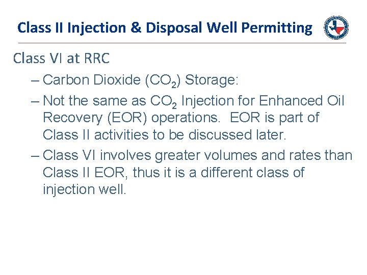 Class II Injection & Disposal Well Permitting Class VI at RRC – Carbon Dioxide