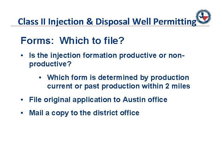 Class II Injection & Disposal Well Permitting Forms: Which to file? • Is the