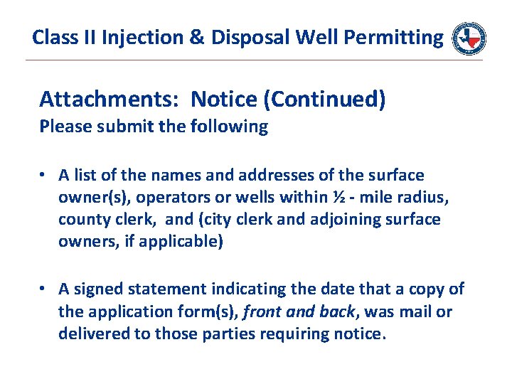 Class II Injection & Disposal Well Permitting Attachments: Notice (Continued) Please submit the following