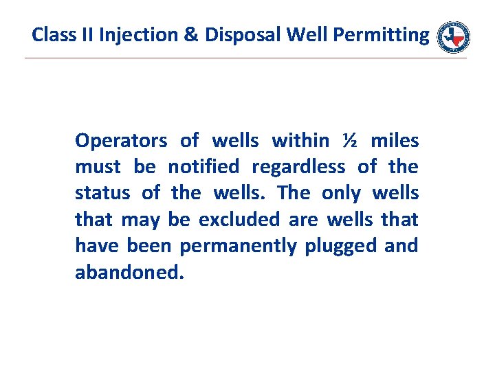 Class II Injection & Disposal Well Permitting Operators of wells within ½ miles must