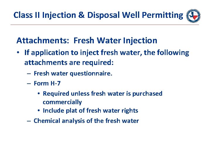 Class II Injection & Disposal Well Permitting Attachments: Fresh Water Injection • If application