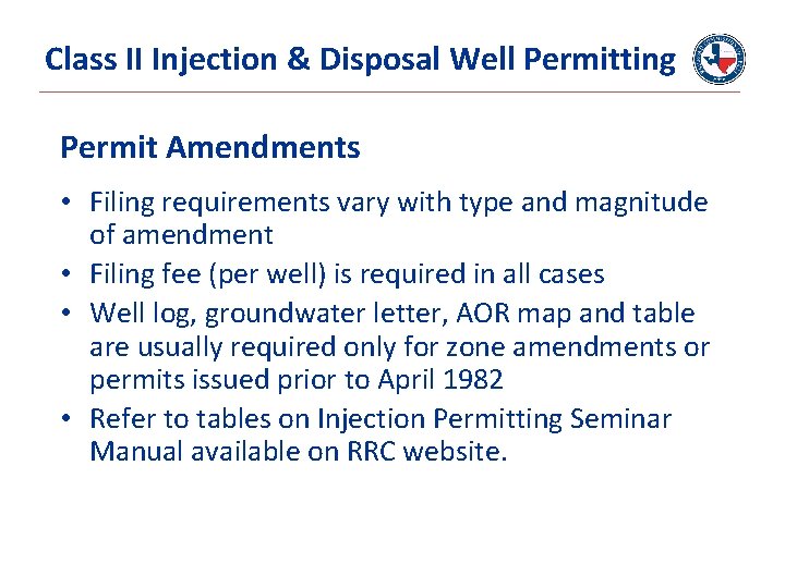 Class II Injection & Disposal Well Permitting Permit Amendments • Filing requirements vary with
