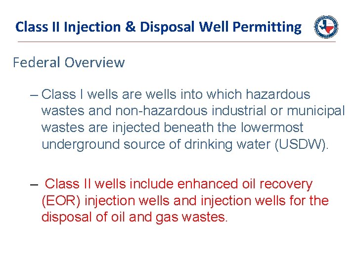 Class II Injection & Disposal Well Permitting Federal Overview – Class I wells are