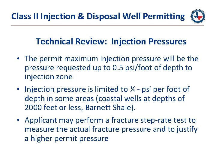 Class II Injection & Disposal Well Permitting Technical Review: Injection Pressures • The permit