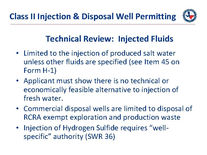 Class II Injection & Disposal Well Permitting Technical Review: Injected Fluids • Limited to
