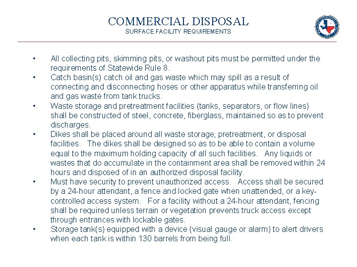 COMMERCIAL DISPOSAL SURFACE FACILITY REQUIREMENTS • • • All collecting pits, skimming pits, or