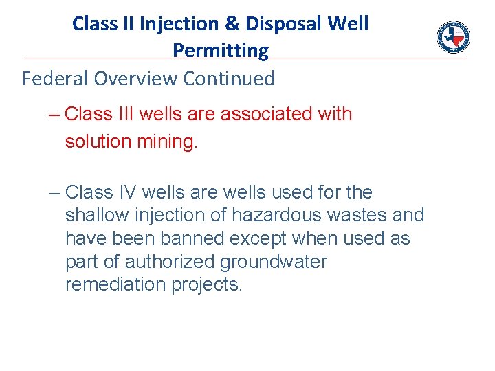 Class II Injection & Disposal Well Permitting Federal Overview Continued – Class III wells