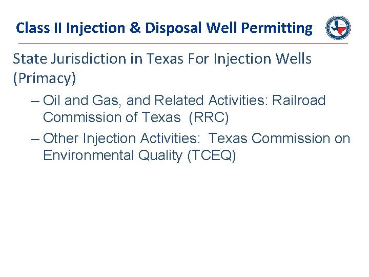 Class II Injection & Disposal Well Permitting State Jurisdiction in Texas For Injection Wells