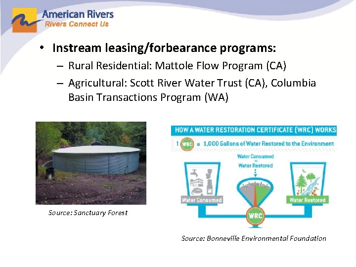  • Instream leasing/forbearance programs: – Rural Residential: Mattole Flow Program (CA) – Agricultural: