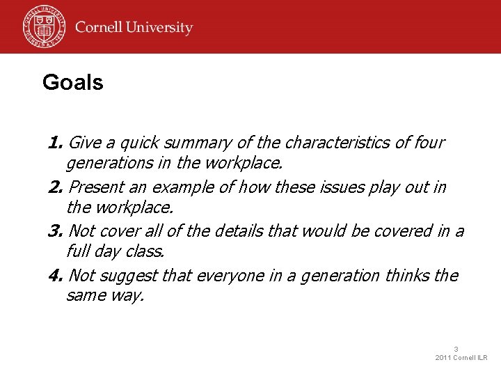 Goals 1. Give a quick summary of the characteristics of four generations in the