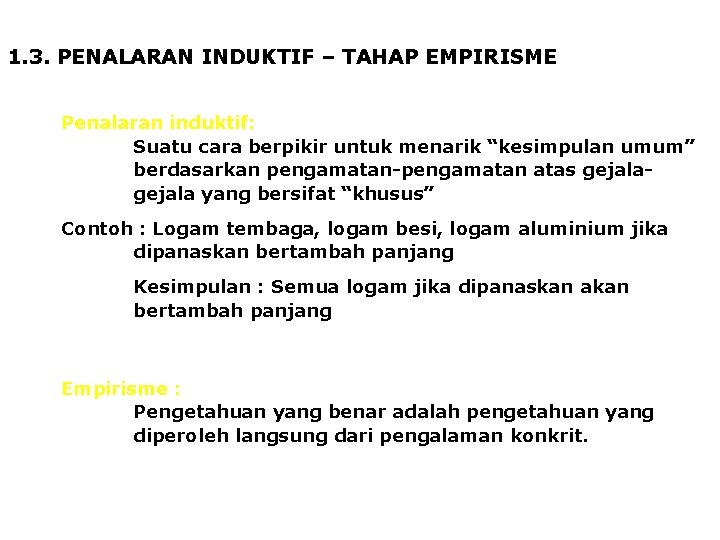 1. 3. PENALARAN INDUKTIF – TAHAP EMPIRISME Penalaran induktif: Suatu cara berpikir untuk menarik