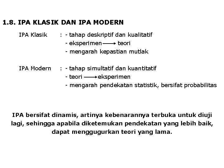 1. 8. IPA KLASIK DAN IPA MODERN IPA Klasik : - tahap deskriptif dan