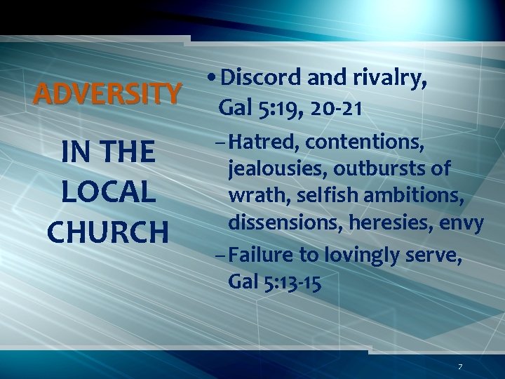 ADVERSITY IN THE LOCAL CHURCH • Discord and rivalry, Gal 5: 19, 20 -21