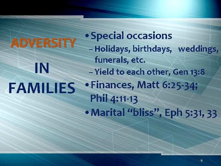 ADVERSITY IN FAMILIES • Special occasions – Holidays, birthdays, weddings, funerals, etc. – Yield