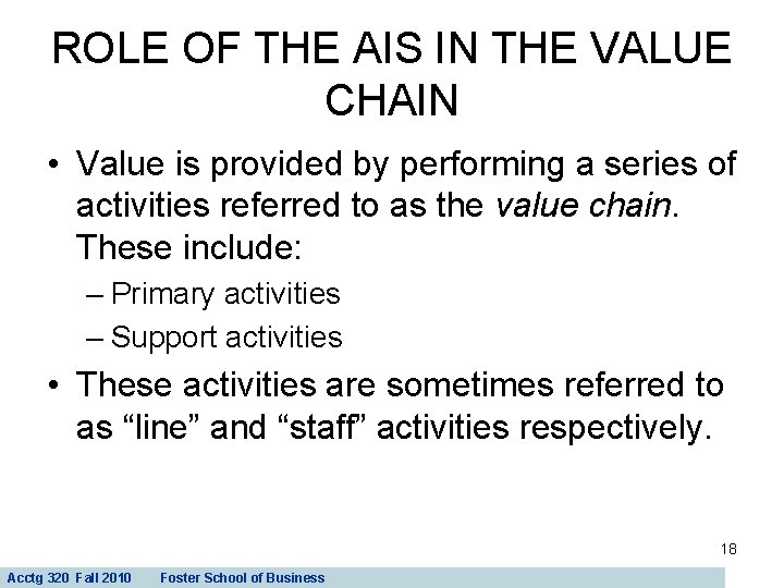 ROLE OF THE AIS IN THE VALUE CHAIN • Value is provided by performing