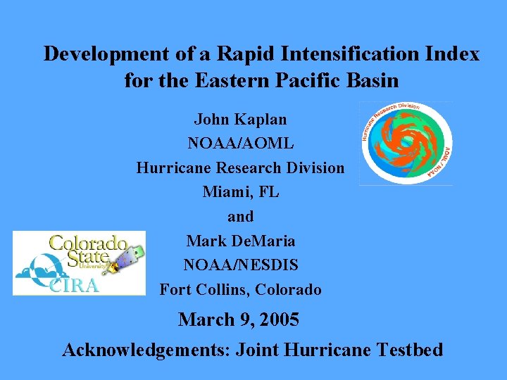 Development of a Rapid Intensification Index for the Eastern Pacific Basin John Kaplan NOAA/AOML